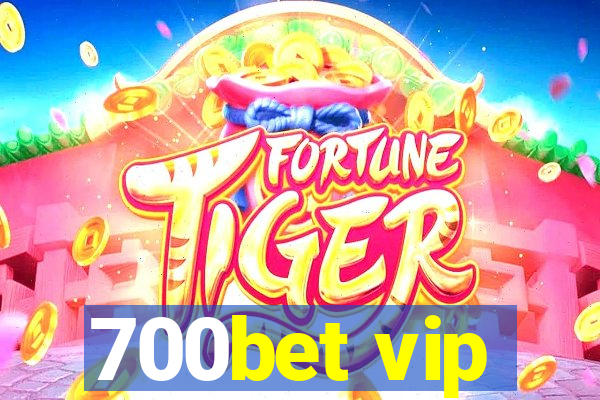 700bet vip